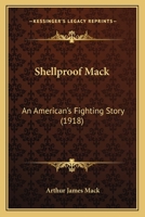 Shellproof Mack, an American's Fighting Story 1164896113 Book Cover