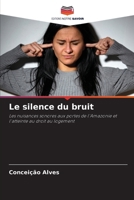 Le silence du bruit (French Edition) 6208211018 Book Cover