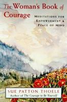 The Woman's Book of Courage: Meditations for Empowerment & Peace of Mind 1573249009 Book Cover