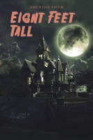 Eight Feet Tall 1669850218 Book Cover