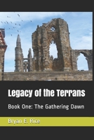 Legacy of the Terrans: Book One: The Gathering Dawn 1520845790 Book Cover