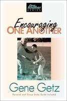 Encouraging One Another (Getz, Gene a. One Another Series.) 0882072560 Book Cover