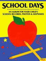 School Days: Album for your child's school records, photos and keepsakes 0816715645 Book Cover