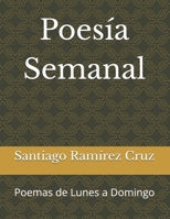 Poesía Semanal: Poemas de Lunes a Domingo (Spanish Edition) B0FF1FBVQZ Book Cover