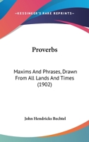 Proverbs: Maxims And Phrases, Drawn From All Lands And Times 1166170233 Book Cover