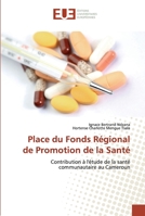 Place du Fonds Régional de Promotion de la Santé 3841616798 Book Cover