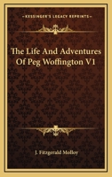 The Life And Adventures Of Peg Woffington Part One 116276497X Book Cover