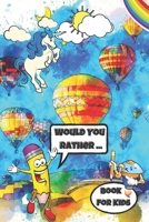 Would You Rather Book For Kids: Hillarious and Interactive questions, silly scenarios and challenging choices perfect for Kids that Whole Family Will Love! - For Girls and Boys- 6" by 9" - 100 pages. null Book Cover