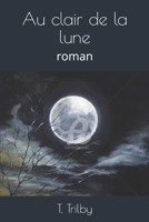 Au clair de la lune: roman (French Edition) B089CSGD74 Book Cover