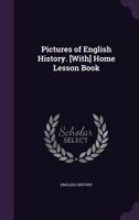 Pictures of English History. [With] Home Lesson Book 1358117454 Book Cover