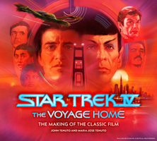 Star Trek IV: The Voyage Home The Making of the Classic Film 1835412904 Book Cover