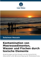 Kontamination von Meeressedimenten, Wasser und Fischen durch toxische Elemente 6205705982 Book Cover