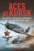 Aces at Kursk: The Battle for Aerial Supremacy on the Eastern Front, 1943 1399081438 Book Cover