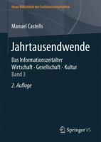 Jahrtausendwende: Das Informationszeitalter. Wirtschaft. Gesellschaft. Kultur. Band 3 3658112719 Book Cover