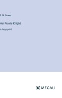 Her Prairie Knight: in large print 336831484X Book Cover