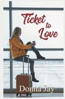 Ticket to Love 1793029210 Book Cover