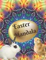 EASTER MANDALA: Happy Easter Coloring Book | Stunning Mandala Eggs Coloring Book for Teens and Adults | Have Fun While Celebrating Easter with Easter ... for Relaxation & Mindfulness Paperback B08XLNTCNZ Book Cover