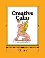 Creative Calm: Cities 1523920378 Book Cover