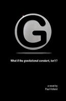 G: What if the gravitational constant, isn't? 0972205934 Book Cover