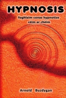 Hypnosis - foghlaim conas hypnotize céim ar chéim B0CCXRN2SG Book Cover