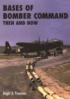 Bases of Bomber Command Then and Now 1870067355 Book Cover