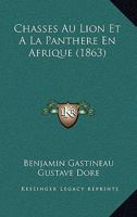 Chasses Au Lion Et � La Panth�re En Afrique B0BQLGKZ2T Book Cover