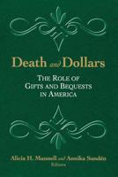 Death and Dollars: The Role of Gifts and Bequests in America 081575891X Book Cover