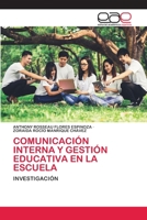 COMUNICACIÓN INTERNA Y GESTIÓN EDUCATIVA EN LA ESCUELA: INVESTIGACIÓN 6202809833 Book Cover