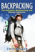 Backpacking: The Definitive Backpacking and Hiking Collection 151186589X Book Cover