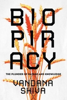 Biopiracy: The Plunder of Nature and Knowledge 0896085554 Book Cover