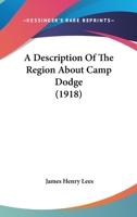 A Description of the Region About Camp Dodge 143745173X Book Cover
