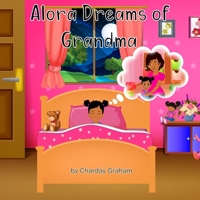 Alora Dreams of Grandma B0BJYM9CZX Book Cover