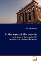 In the eyes of the people: An analysis of the impact of EU membership on new member states 3639176871 Book Cover
