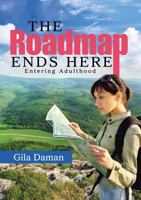 The Roadmap Ends Here: Entering Adulthood 1483457419 Book Cover