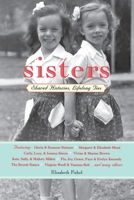 Sisters: Shared Histories, Lifelong Ties 1573240923 Book Cover