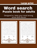 Word search puzzle book for adults: Designed to keep your brain active, young and vibrant B088N444TM Book Cover