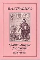 Spain's Struggle For Europe, 1598-1668 1852850892 Book Cover