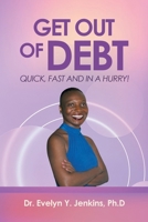 Get Out of Debt Quick, Fast and in a Hurry! B0GSCJZ73P Book Cover