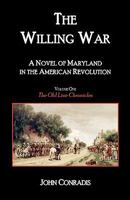 The Willing War: A Novel of Maryland in the American Revolution 0788443801 Book Cover