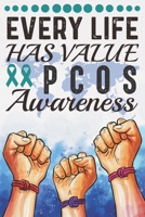 Every Life Has Value PCOS Awareness: College Ruled PCOS Awareness Journal, Diary, Notebook 6 x 9 inches with 100 Pages 170628019X Book Cover