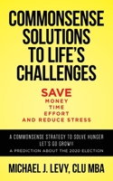 Commonsense Solutions to Life's Challenges 1649904452 Book Cover