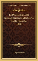 La Psicologia Della Immaginazione Nella Storia Della Filosofia 1160137633 Book Cover