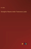 Strength Of Beams Under Transverse Loads (1893) 0548577951 Book Cover