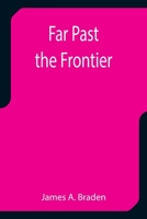 Far Past the Frontier 1985036193 Book Cover