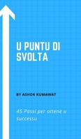 U puntu di svolta: 45 Passi per ottene u successu 1006087443 Book Cover