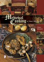 Medieval Cooking in Today's Kitchen 0764348426 Book Cover