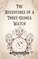 The Adventures Of A Three-Guinea Watch 9359958980 Book Cover