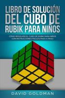 Libro de Solucin del Cubo de Rubik para Nios: Cmo Resolver el Cubo de Rubik con Instrucciones Fciles Paso a Paso para Nios 1073176703 Book Cover