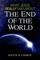What Jesus Really Said About the End of the World 1938983106 Book Cover