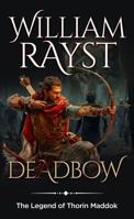 Deadbow (The Legend of Thorin Maddok) 196833307X Book Cover
